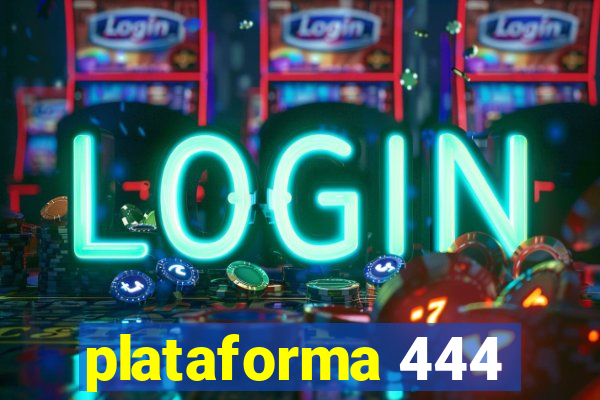 plataforma 444